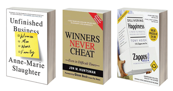From left: "Unfinished Business" by Anne-Marie Slaughter, "Winners Never Cheat" by Jon Huntsman and "Delivering Happiness" by Tony Hsieh