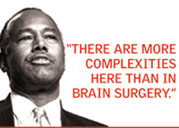Ben Carson: “There are more complexities here than in brain surgery.”