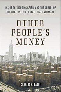 Other People's Money Inside the Housing Crisis and the Demise of the Greatest Real Estate Deal Ever Made by Charles Bagli