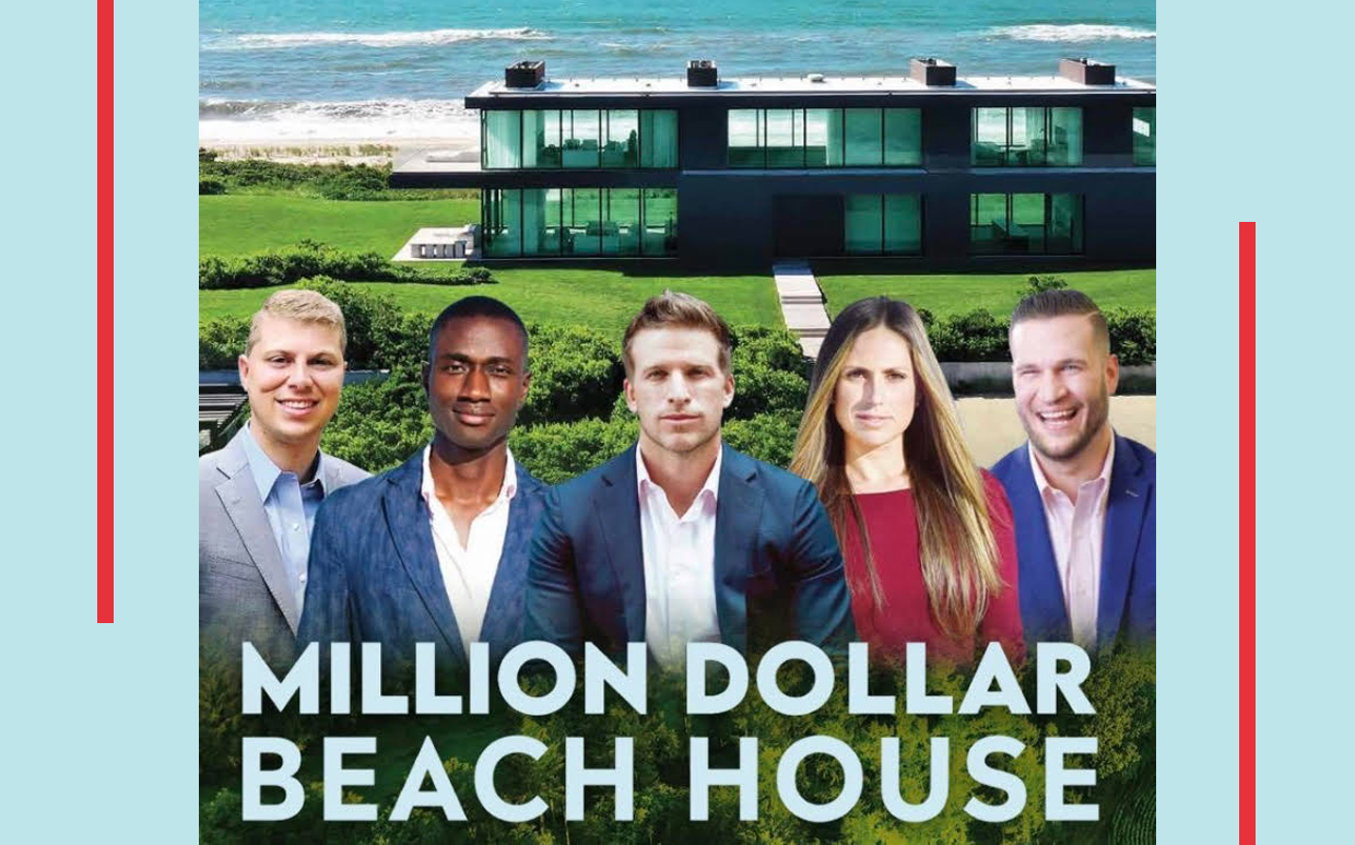 In the Million Dollar Beach House poster from left to right: James Giugliano, Noel Roberts, J.B. Andreassi, Peggy Zabakolas, and Michael Fulfree.