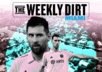 The Weekly Dirt: Messi mania intensifies 