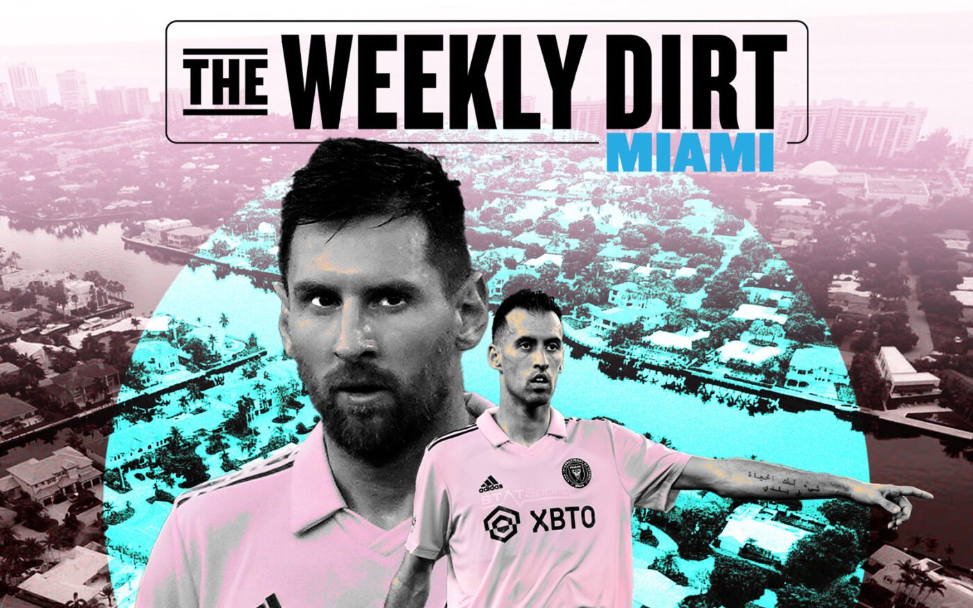 The Real Deal Weekly Dirt: Messi Mania Intensifies