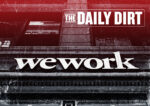 The Daily Dirt: WeWork’s next chapter    